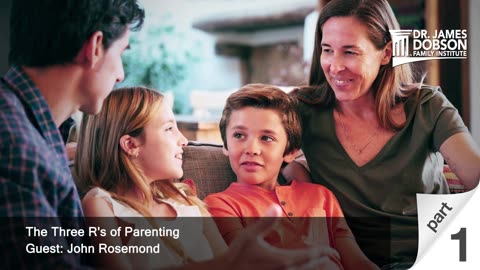 The Three R's of Parenting - Part 1 with Guest John Rosemond