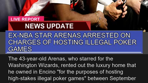 Exnba Star Arenas Arrested on Charges of Hosting