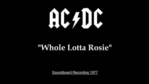 AC/DC - Whole Lotta Rosie (Live in San Francisco 1977) Soundboard