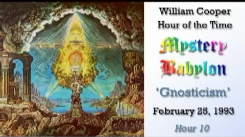 WILLIAM COOPER MYSTERY BABYLON SERIES - Part 10 - Gnosticism