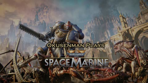 Okusenman Plays [Warhammer 40K: Space Marine 2] Part 4: Predator in the Jungle.