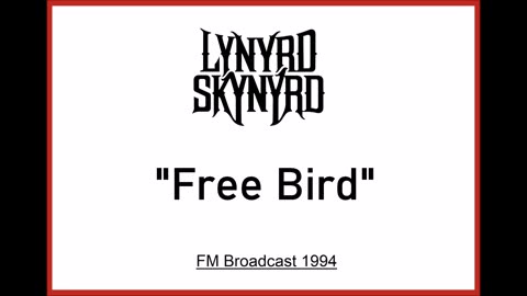 Lynyrd Skynyrd - Free Bird (Live in Atlanta, Georgia August 20, 1994) FM Broadcast