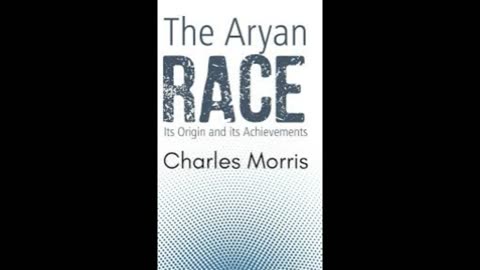 The Aryan Race: Its Origins and Its Achievements. Chapter 2 part 2.