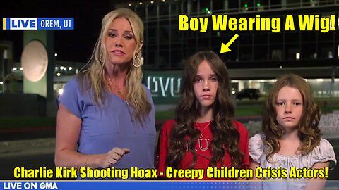 Charlie Kirk Shooting Hoax - Creepy Children Crisis Actors!