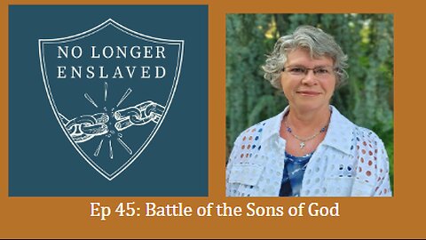 Ep 45: Battle of the Sons of God