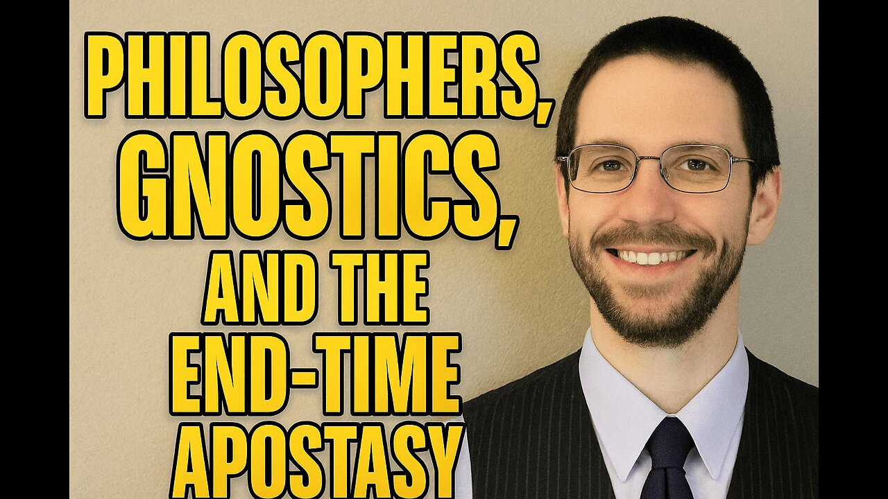 Philosophers, Gnostics, and the End-Time Apostasy