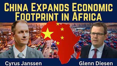 Cyrus Janssen: China Expands Economic Footprint in Africa