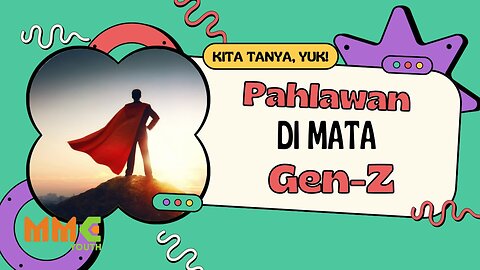 Pahlawan di Mata Gen Z | Kita Tanya Yuk
