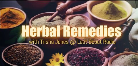 Herbal Remedies w/Trisha Jones