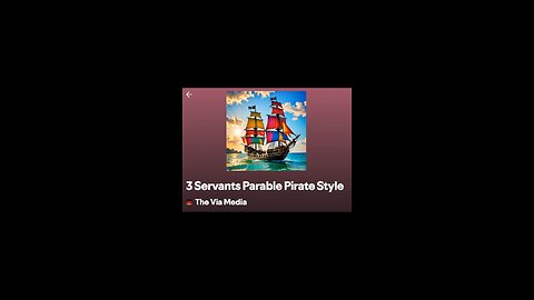 "3 Servants Parable Pirate Style" by The Via Media