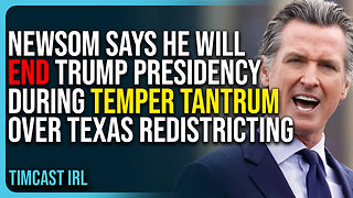 Gavin Newsom Says He Will End Trump Presidency During Temper Tantrum Over Texas Redistricting
