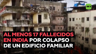 Reportan al menos 17 fallecidos en la India tras el colapso de un edificio