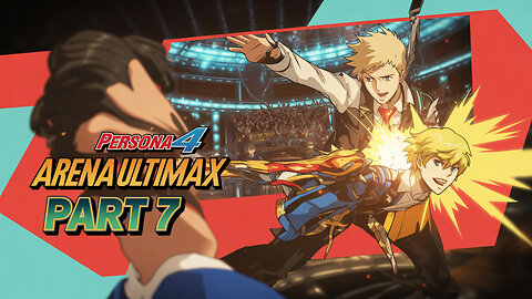 Persona 4 Arena Ultimax: Part 7