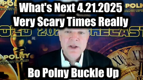 Bo Polny Buckle Up Now 4.21.25 -! Very Scary Times Really