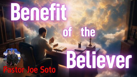 The Benefit of the Believer