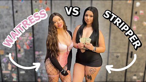 WAITRESS VS. STRIPPER VLOG