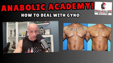 Anabolic Academy! How to Deal with Gyno.
