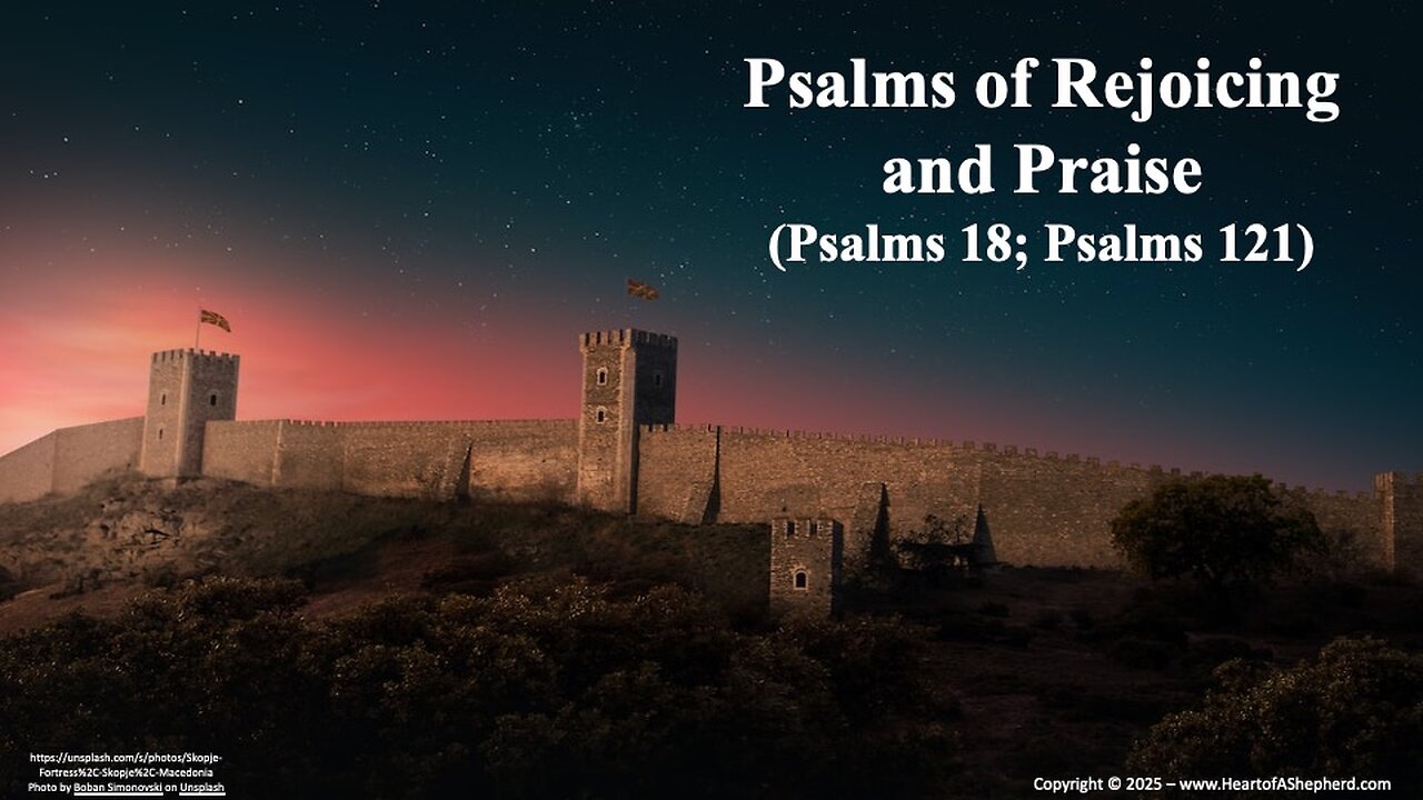 Psalms of Rejoicing and Praise (Psalms 18; Psalms 121), a Bible study from www.HeartofAShepherd.com
