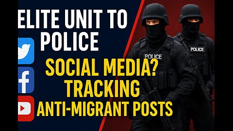 UK Launches Elite Police Unit to Monitor Anti-Migrant Social Media Posts