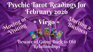 Virgo ~ Psychic Tarot Reading for February 2026 by Pam Georgel