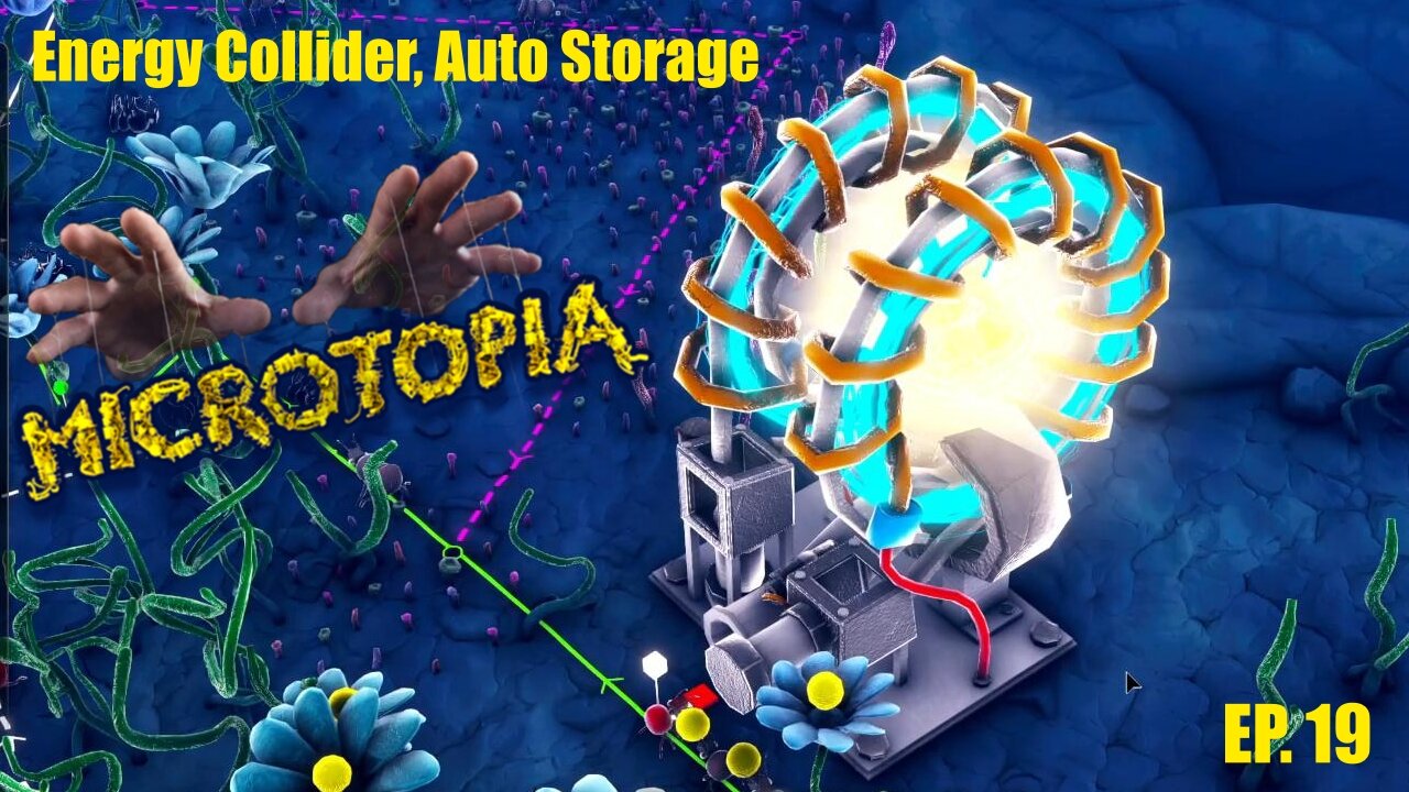 Microtopia: Energy Collider, Auto Storage, Ep.19