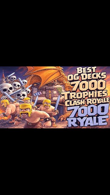 Best OG Decks 7000 Trophies Clash Royale