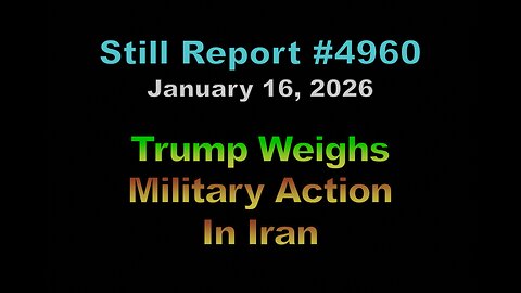 4960, Trump Weighs Military Action in Iran