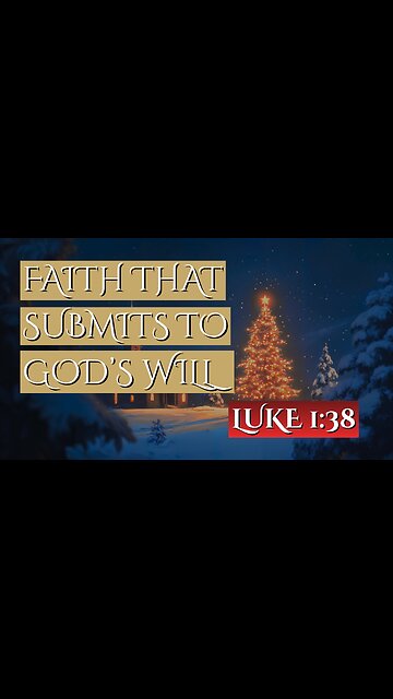 Faith That Submits to God’s Will | Luke 1:38