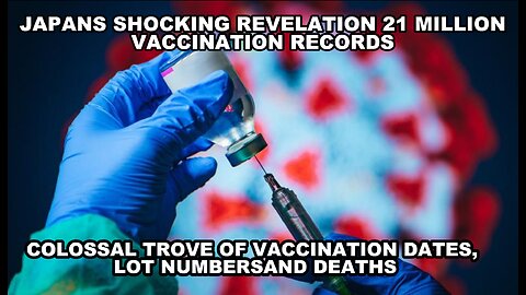 Japans Shocking mRNA Vaccine Revelation 21 Million Vaccinations - [SHORT EXCERPT]