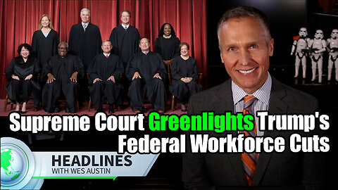 Supreme Court Greenlights Trump Admin Plans for Federal Workforce Cuts