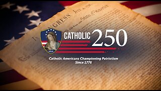 "Catholic 250" Your Catholic Home for the 250th Anniversary Celebrations!