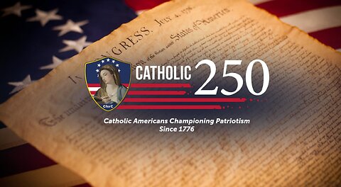 "Catholic 250" Your Catholic Home for the 250th Anniversary Celebrations!