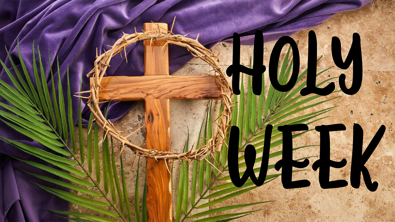 HOLY WEEK explained