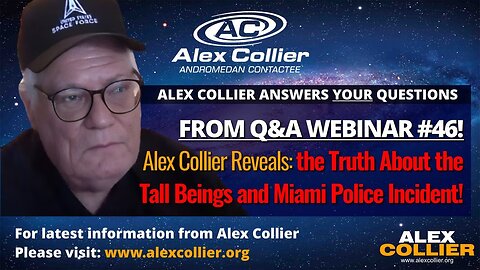 Alex Collier reveals the truth about the tall creatures and the Miami Police incident!
