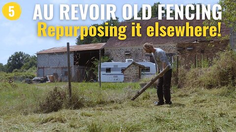 5 - Removal & Repurposing Of Old Fencing.