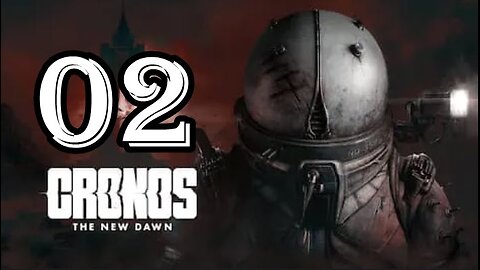Cronos: The New Dawn - Let's Play - Part 02 - Head for the Dive Point