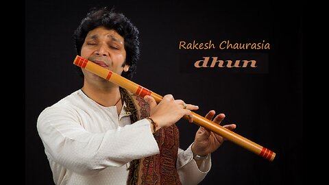 RAKESH CHAURASIA---DHUN