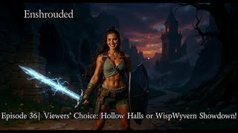 Enshrouded Ep. 36 | Viewers’ Choice: Hollow Halls or WispWyvern Showdown!