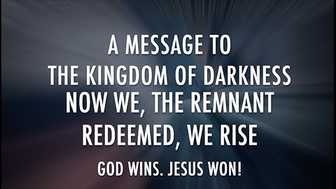 A MESSAGE TO THE KINGDOM OF DARKNESS