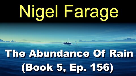 Nigel Farage (Book 5, Ep. 156) | The Abundance Of Rain