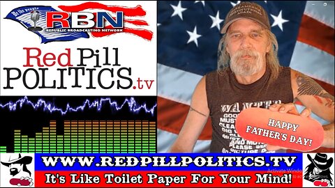 Red Pill Politics (6-15-25) – Flag Day, Father's Day, and Democrat day of riots!