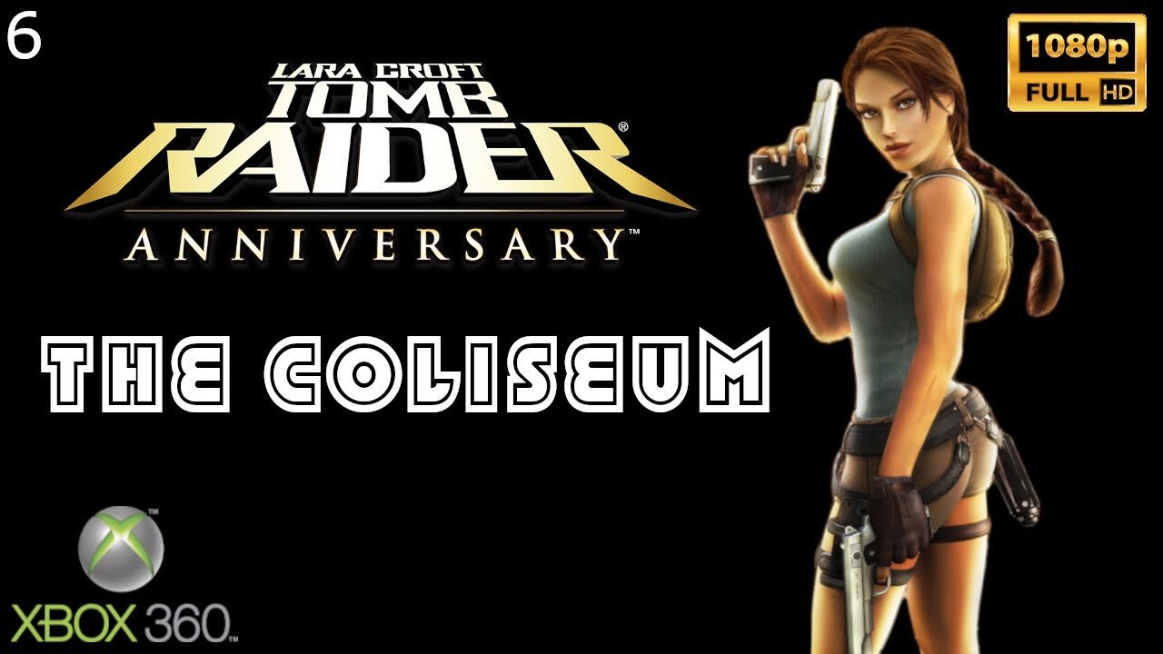 Tomb Raider Anniversary - Xbox 360 - The Coliseum