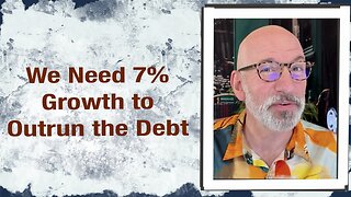 We need 7% growth to outrun debt