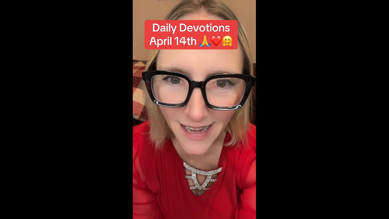 Daily Devotions April 14, 2025
