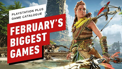 Biggest New Games on PlayStation Plus Game Catalogue for February 2023