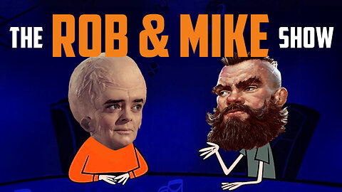 The Rob & Mike Show