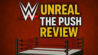 WWE Unreal: The Push Review Episode 2