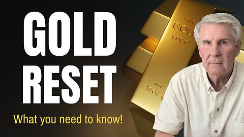 Prepare for a Gold Reset: What You Need to Know