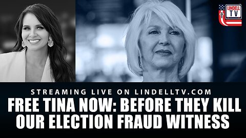 DC DISPATCH - Free Tina Now: Before They Kill Our Election Fraud Witness