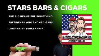 STARS BARS & CIGARS, E.82 "THE BIG BEAUTIFUL SOMETHING"